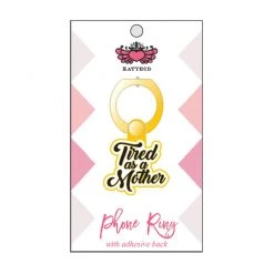 Katydid Mom Life Collection Tired As A Mother Phone Ring Holder & Stand