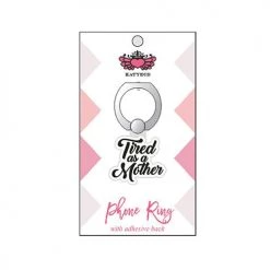 Katydid Mom Life Collection Tired As A Mother Phone Ring Holder & Stand