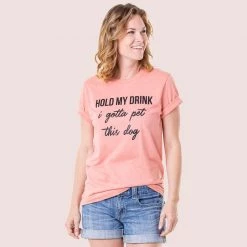 Katydid Hold My Drink I Gotta Pet This Dog Graphic Tees
