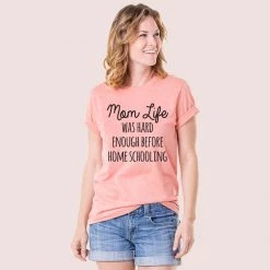 Katydid Mom Life Was Hard Enough Before Home Schooling Women’s T-Shirts Mom Life Collection