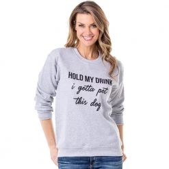 Katydid Hold My Drink I Gotta Pet This Dog Women's Sweatshirts