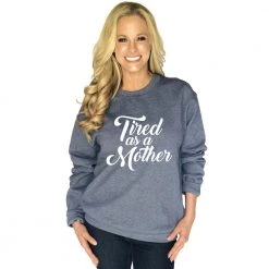Katydid Tired As A Mother Women's Sweatshirt Mom Life Collection